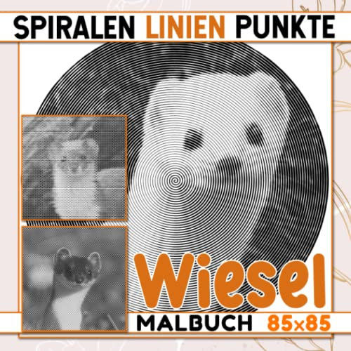 Wiesel Punkte Linien Spiralen Malbuch: 30 schöne Illustrationsseiten, lassen Sie den Stress hinter sich und lassen Sie sich mit diesem Buch inspirieren!