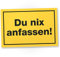 DankeDir! Du nix anfassen - Schild 30 x 20 cm - Spruchschild Türschild Anfassen Verboten Geburtstagsgeschenk lustiger Spruch - Deko Kollegen Freunde Geschenk Geschenkidee Hinweis Hinweisschild