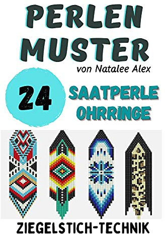 Perlenmuster 24 Samenperlen Ohrringe Kollektion - Geschenk für Näherinnen: Perlenweberei Ziegelstichtechnik Schmuck Saatperlen Miyuki Delika