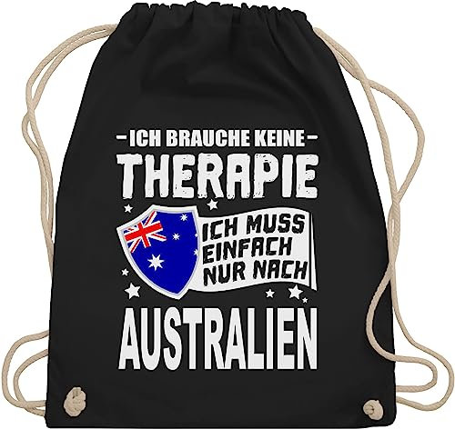 Shirtracer Turnbeutel Rucksack - Länder Fahnen und Flaggen - Ich brauche keine Therapie Ich muss einfach nur nach Australien - weiß - Unisize - Schwarz - country flagge juterucksack baumwolle beutel