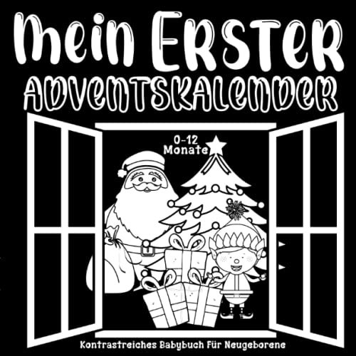 Mein Erster Adventskalender: Kontrastreiches Babybuch Für Neugeborene 0-12 Monate: 24 Weihnachtsbilder zur Stimulierung der Sehkraft von Babys für jeden Adventstag