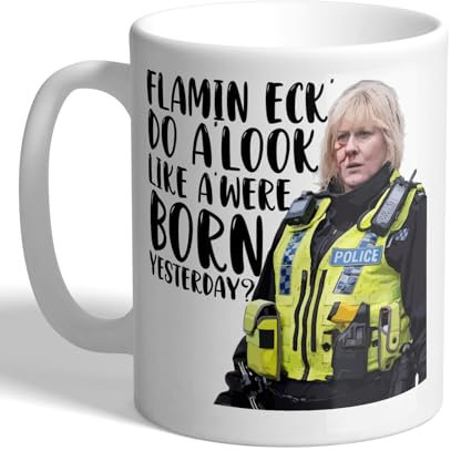 I Love Mugs - Do A'Look Like A'Were Born Yesterday? - Sarah Lancashire - Catherine Cawood - Police TV Mug, Ceramic, 11fl.oz.