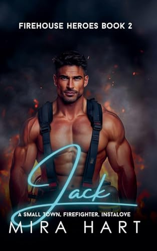 Jack - A Firehouse Heroes Book 2 (Cedar Springs, Band 2)
