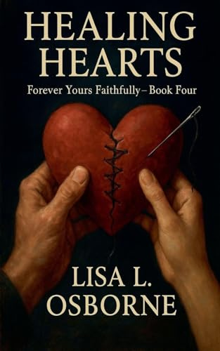 Healing Hearts (Forever Yours Faithfully, Band 4)