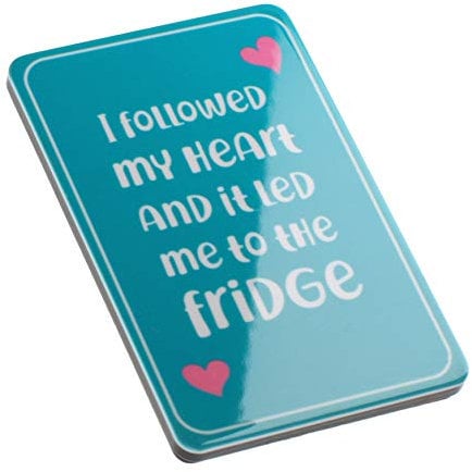 I Followed My Heart And It Led Me To The Fridge Funny Quote Novelty Magnet