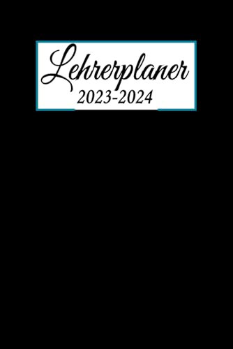 Lehrerplaner 2023-2024: Schulplaner für Lehrerinnen | Lehrerkalender für das Schuljahr 2023/2024, A5+ I 150 Seiten inkl. vielen Extras