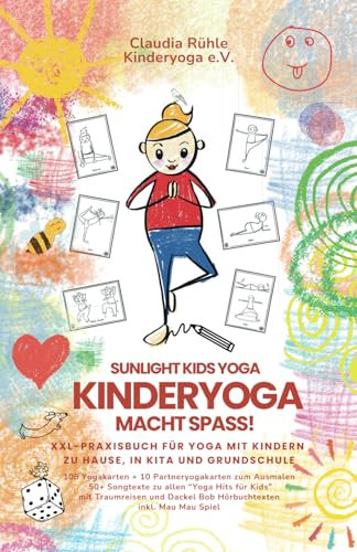 Sunlight Kids Yoga - Kinderyoga macht Spaß!: XXL Praxisbuch für Yoga mit Kindern zu Hause, in KITA und Grundschule