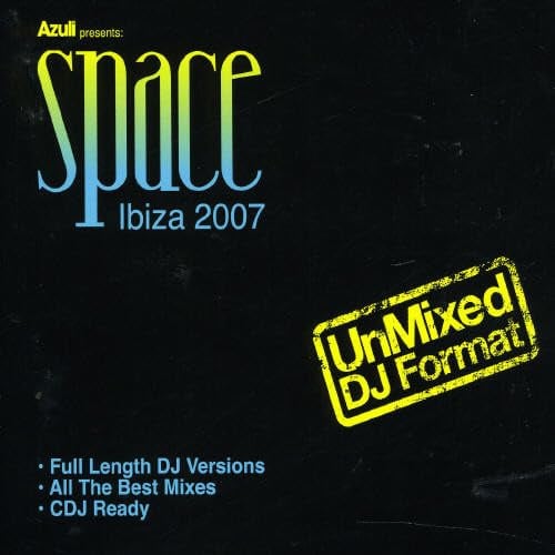 Space Ibiza 2007 (Unmixed)