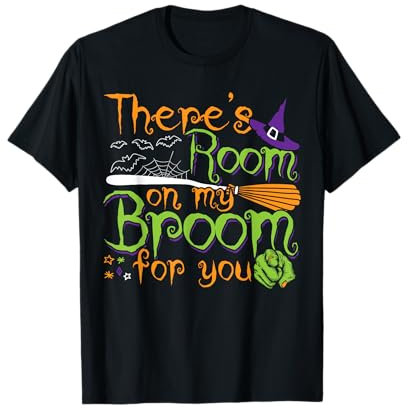 There's Room on my Broom for you Funny Halloween Costumes T-Shirt