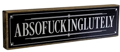 Absofuckinglutely Wooden Desktop Sign, Black and White Art Deco Design, Home Decor Rustic Block with Humorous Quote, FMG Funky Monkey Gifts