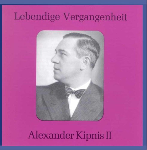 Lebendige Vergangenheit: Alexander Kipnis 2