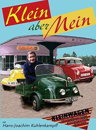 Klein aber Mein - Die große Zeit der kleinen Autos