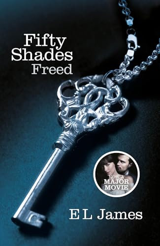 Fifty Shades Freed: The most iconic and addictive Romance series of all time from the #1 Sunday Times bestseller (English Edition)