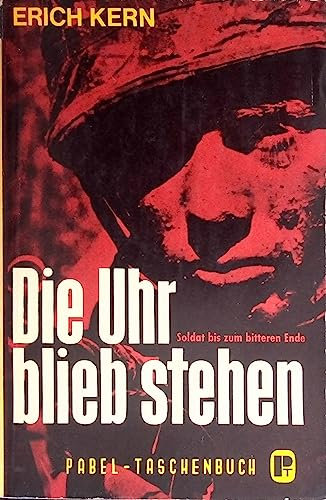 Die Uhr blieb stehen,Soldat bis zum bitteren Ende