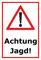 Melis-Folienwerkstatt Schild Achtung Jagd - 30x20cm - 3mm Hartschaum – 20 VAR S00351-007-B