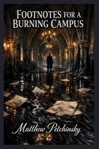 Footnotes for a Burning Campus