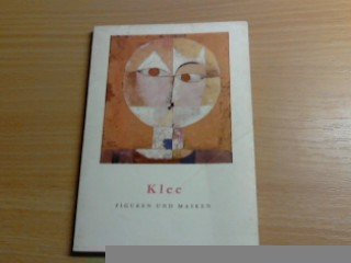 Klee: Figuren und Masken. Klee. [Hrsg.] von Joseph-Emile Muller. [Dt. von Curt Schweicher], Kleine Enzyklopädie der Kunst ; 34