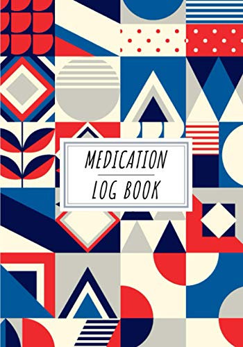 Medication Log Book: Medical Daily Journal to Keep Track and Reviews Of Your Medications | Record Date, Name, Dosage, Time, Side Effects, Pain, ... 100 Detailed Sheets | Home Self Help Tracker