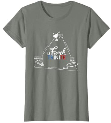 Le French Trinité Vin Pain Fromage Cadeau Made in France T-Shirt