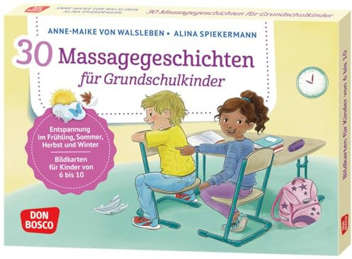 30 Massagegeschichten für Grundschulkinder: Entspannung in Frühling, Sommer, Herbst und Winter. Bildkarten für Kinder von 6 bis 10. Gemeinsam Ruhe ... und innere Balance. 30 Ideen auf Bildkarten)