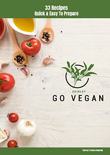 Shirley Go Vegan: Vegan Recipes (English Edition)