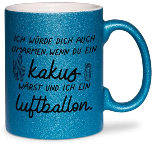 glitzertassen.de® | Ich würde dich auch umarmen, wenn du ein Kaktus wärst | Tasse mit Glitzer | Geschenkidee | Liebe | Lustige Sprüche | Kaffeebecher | Keramik | 330 ml | Blau