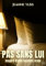 Pas sans lui: Inspiré d'une histoire vraie