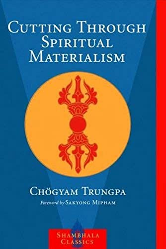 Cutting Through Spiritual Materialism
