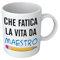 t-shirteria - Tazza Maestro Ideale per Regalo di Fine Anno e Scuola - Ceramica Eco-Friendly con Dedica per Insegnanti (Che Fatica La Vita Da Maestro)