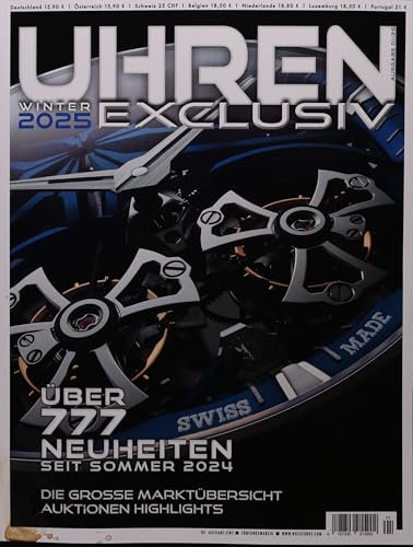 UHREN EXCLUSIV 1/2025 Über 777 Neuheiten seit Sommer 2024