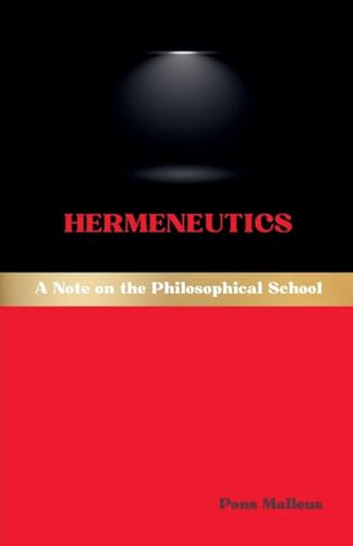 Hermeneutics: A Note on the Philosophical School (Western Philosophical Schools, Band 29)