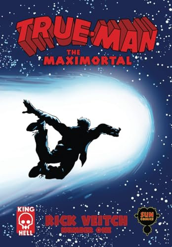True-Man The Maximortal Comics #1