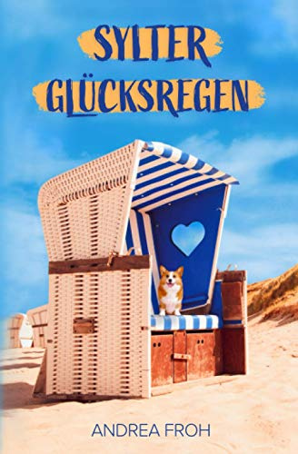 Sylter Glücksregen: Die beste Entscheidung meines Lebens (Sylt Roman, Band 1)
