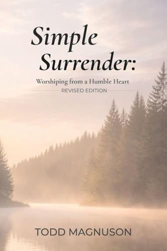 Simple Surrender: Worshiping from a Humble Heart