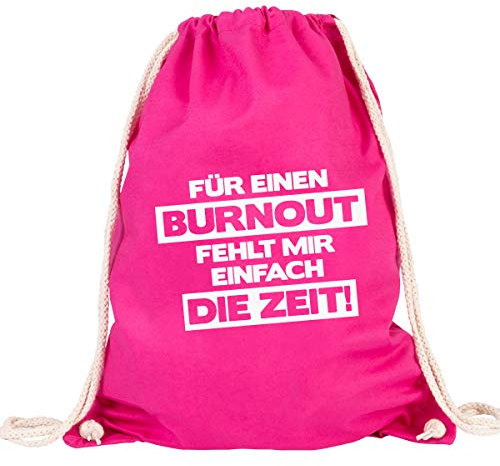 JUNIWORDS Turnbeutel - Wähle ein Motiv & Farbe - Für ein BURNOUT fehlt mir einfach die Zeit! (Beutel: Pink, Text: Weiß)