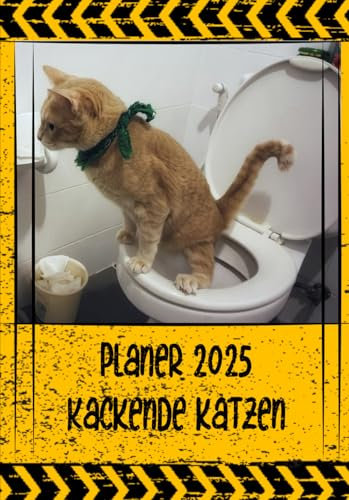 Planer 2025 - Kackende Katzen: Monatsplaner Lustige und alberne Geschenke für Katzenliebhaber.12 Monate