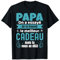 Cadeau Pour Papa Fete Des Pere Cadeaux Anniversaire Homme T-Shirt