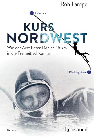 Kurs NordWest: Wie der Arzt Peter Döbler 45 km in die Freiheit schwamm