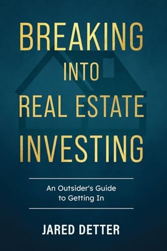 Breaking Into Real Estate Investing
