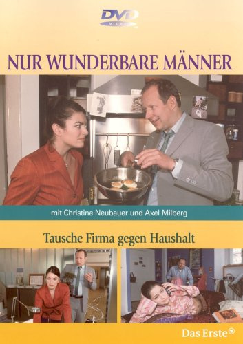 Nur wunderbare Männer - Tausche Firma gegen ...
