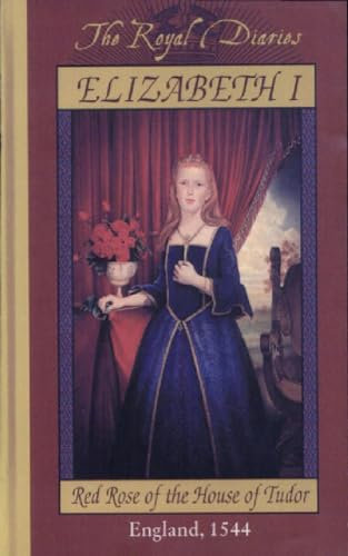 Elizabeth I: Red Rose of the House of Tudor, England, 1544 (The Royal Diaries) (English Edition)