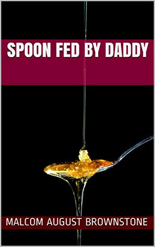 Spoon Fed by Daddy (Princess Marie Book 4)