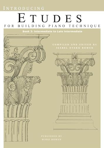 Introducing Etudes for Building Piano Technique, Book 3: Intermediate to Late Intermediate
