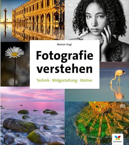 Fotografie verstehen: Technik, Bildgestaltung und Motive – seitentreues E-Book in Farbe für Fire-Tablets und Kindle-Apps
