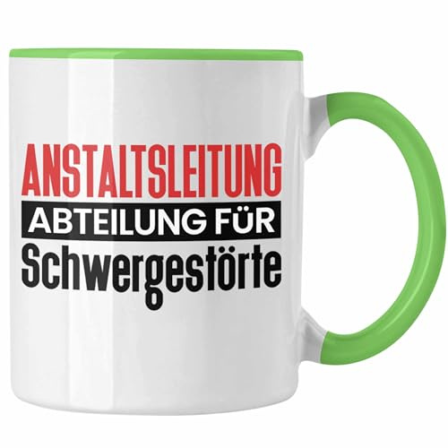 Trendation - Anstaltsleitung Abteilung für Schwergestörte Chefin Tasse Geschenk Humor Kaffee-Becher Beste Chefin Leitung (Grün)