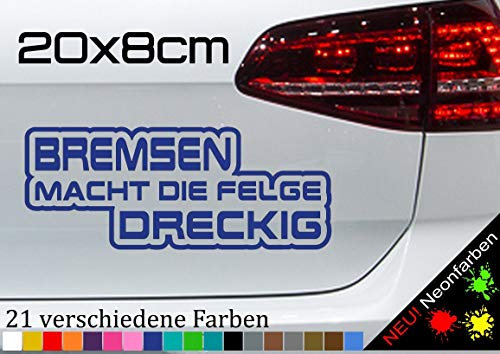 Bremsen macht die Felge dreckig Aufkleber Spruch lustig Sticker JDM Fun 20x8cm in 21 Farben
