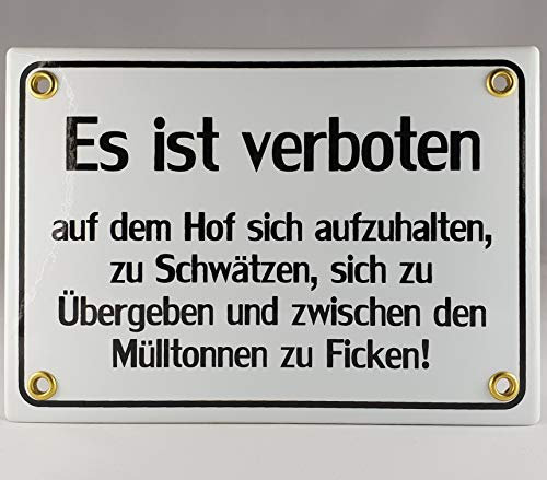 A.G.S. Emaille Schild Handarbeit Nr.11 - Es ist verboten Sich auf dem Hof aufzuhalten, zu Schwätzen, Sich zu übergeben und zwischen den Mülltonnen zu Ficken
