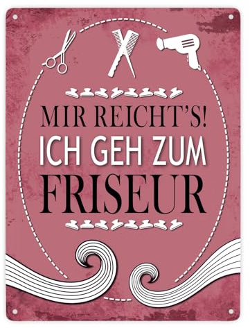Mir reichts! Ich geh zum Friseur Metallschild XXL
