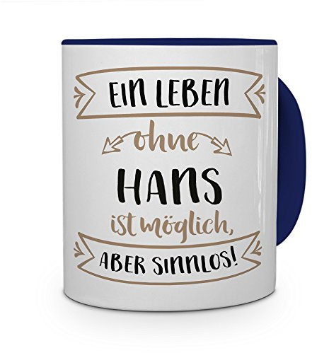 printplanet® Tasse mit Namen Hans - Motiv Sinnlos - Namenstasse, Kaffeebecher, Mug, Becher, Kaffeetasse - Farbe Blau