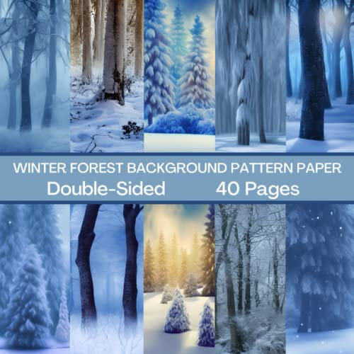 Winter Forest Background Scrapbook Paper 40 Pages: Winter Forest Pattern Paper: Double Sided for Scrapbooking, Card Making, Origami, DIY and More